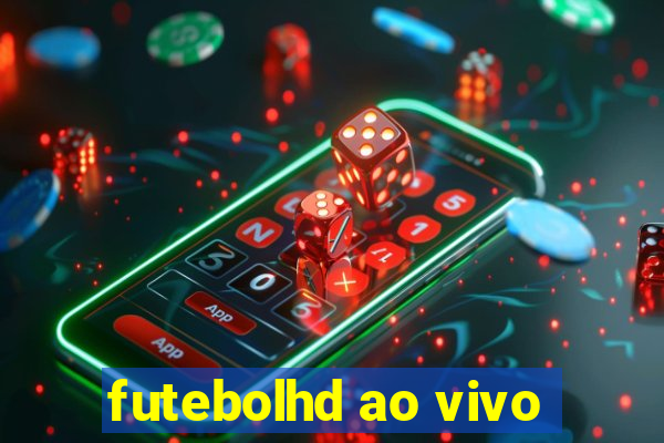 futebolhd ao vivo